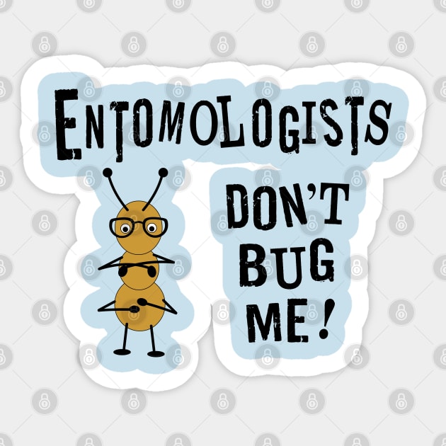 Entomologists Bug Sticker by Barthol Graphics